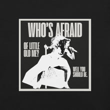 Load image into Gallery viewer, Who&#39;s Afraid of Little Old Me T-Shirt
