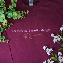 Load image into Gallery viewer, Are There Still Beautiful Things? Crewneck
