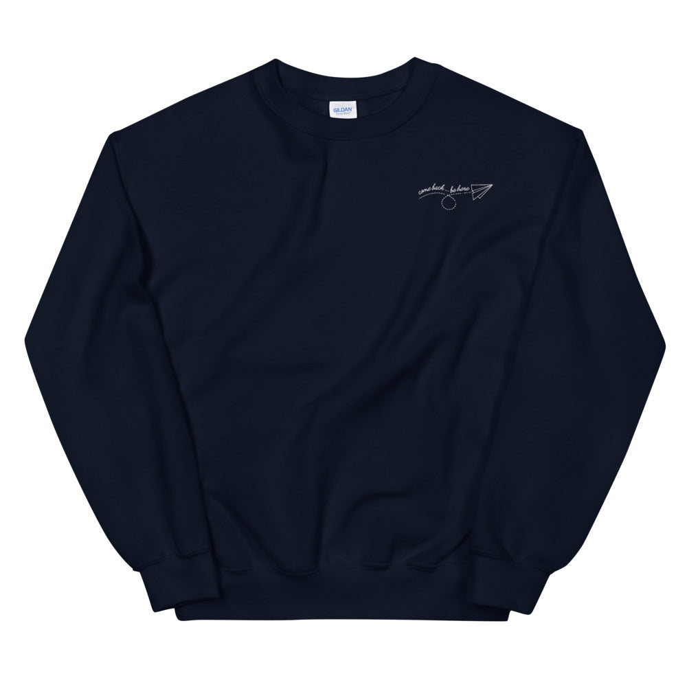 Come Back, Be Here Crewneck
